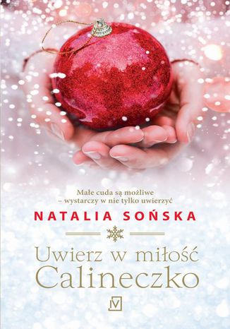 Uwierz w miłość, Calineczko Natalia Sońska - okladka książki