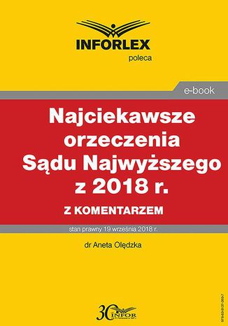 Najciekawsze orzeczenia Sądu Najwyższego z 2018 r. z komentarzem Aneta Olędzka - okladka książki