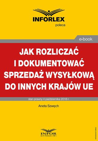 Jak rozliczać i dokumentować sprzedaż wysyłkową do innych krajów UE Aneta Szwęch - okladka książki