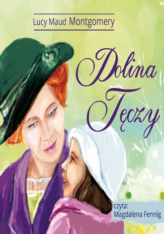 Dolina Tęczy Lucy Maud Montgomery - okladka książki