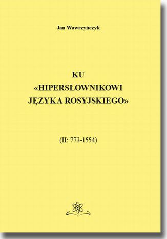 Ku Hipersłownikowi języka rosyjskiego. (II: 7731554) Jan Wawrzyńczyk - okladka książki