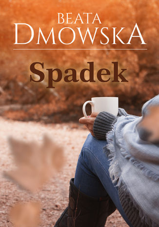 Spadek Beata Dmowska - okladka książki