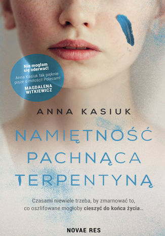 Namiętność pachnąca terpentyną Anna Kasiuk - okladka książki