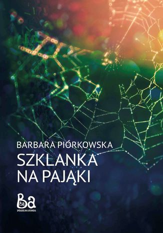 Szklanka na pająki Barbara Piórkowska - okladka książki