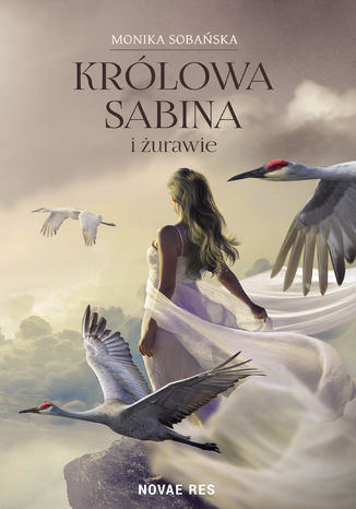 Królowa Sabina i żurawie Monika Sobańska - okladka książki