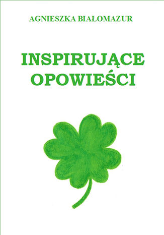 Inspirujące opowieści Agnieszka Białomazur - okladka książki