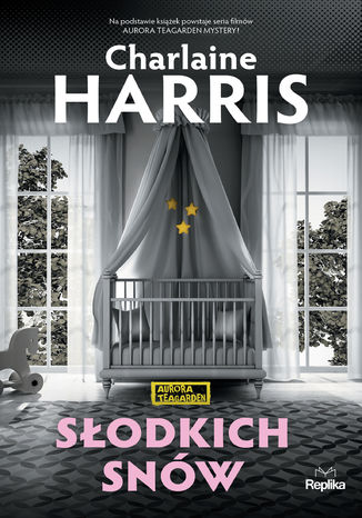 Aurora Teagarden. Słodkich snów Charlaine Harris - okladka książki