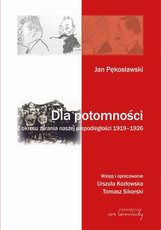 Jan Pękosławski Dla potomności Urszula Kozłowska, Tomasz Sikorski - okladka książki