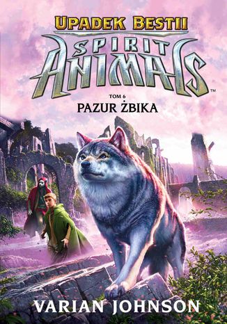 Spirit Animals. Upadek bestii. Pazur żbika. Tom 6 Varian Johnson - okladka książki