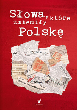 Słowa, które zmieniły Polskę Praca zbiorowa - okladka książki