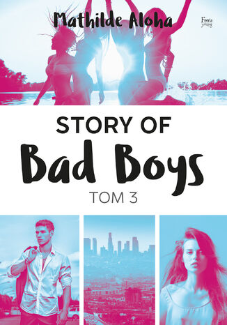 Story of Bad Boys 3 Mathilde Aloha - okladka książki