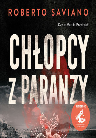 Chłopcy z paranzy Roberto Saviano - audiobook MP3