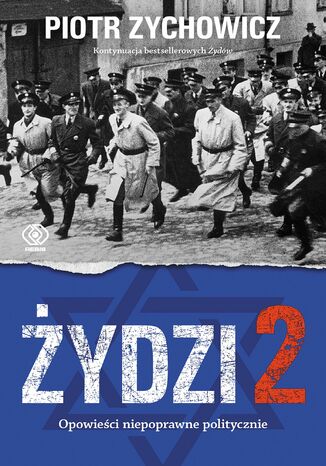 Żydzi 2. Opowieści niepoprawne politycznie cz.IV Piotr Zychowicz - okladka książki