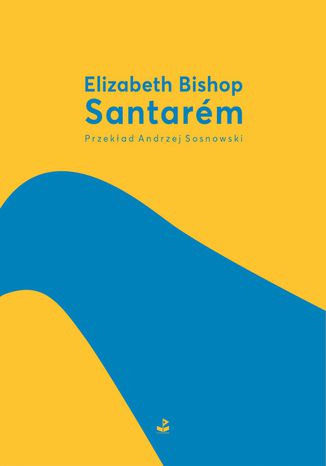 Santarem Elizabeth Bishop - okladka książki