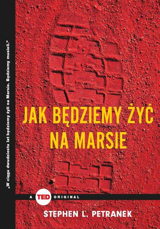 Jak będziemy żyć na Marsie Stephen L. Petranek - okladka książki