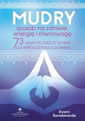 Mudry - sposób na zdrowie, energię i równowagę. 73 najskuteczniejsze techniki dla współczesnego człowieka Swami Saradananda - okladka książki