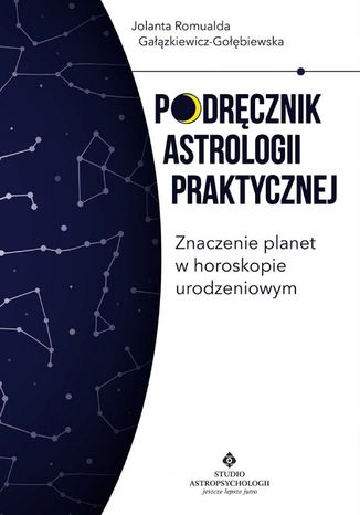 Podręcznik astrologii praktycznej Jolanta Romualda Gałązkiewicz-Gołębiewska - okladka książki