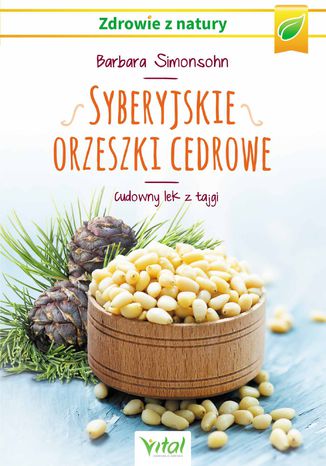 Syberyjskie orzeszki cedrowe. Cudowny lek z tajgi Barbara Simonsohn - okladka książki