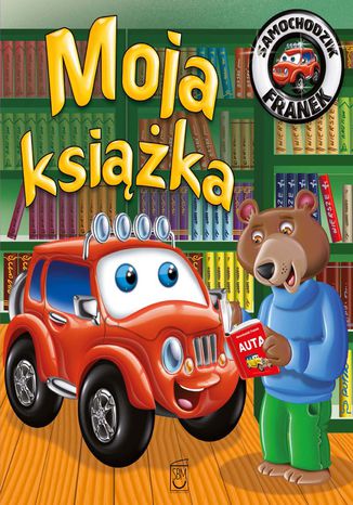 Samochodzik Franek Moja Książka Elżbieta Wójcik - okladka książki