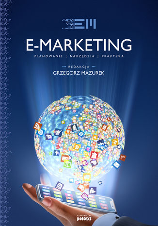 E-marketing. Strategia, planowanie, praktyka red. Grzegorz Mazurek - okladka książki