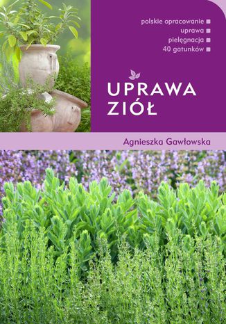 Uprawa ziół Agnieszka Gawłowska - okladka książki