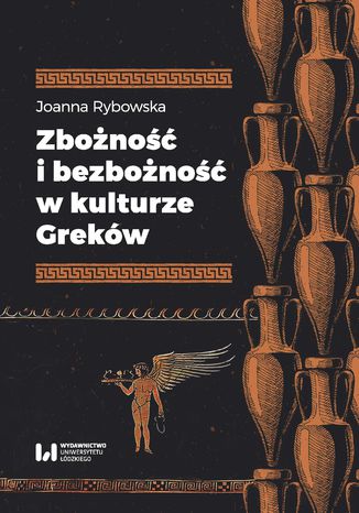 Zbożność i bezbożność w kulturze Greków Joanna Rybowska - okladka książki