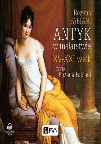 Antyk w malarstwie XV-XXI wiek Bożena Fabiani - okladka książki