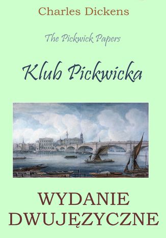 Klub Pickwicka. Wydanie dwujęzyczne Charles Dickens - okladka książki