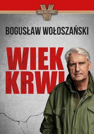 Wiek Krwi Bogusław Wołoszański - okladka książki