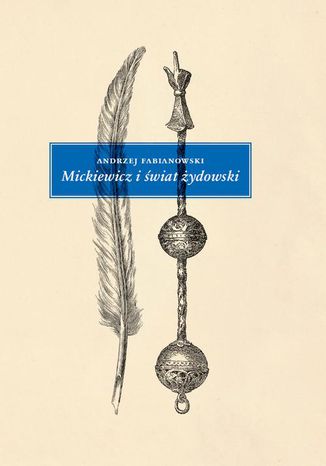 Mickiewicz i świat żydowski Andrzej Fabianowski - okladka książki