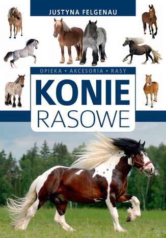 Konie rasowe Justyna Felgenau - okladka książki