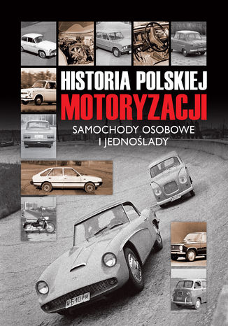 Historia polskiej motoryzacji Opracowanie zbiorowe - okladka książki