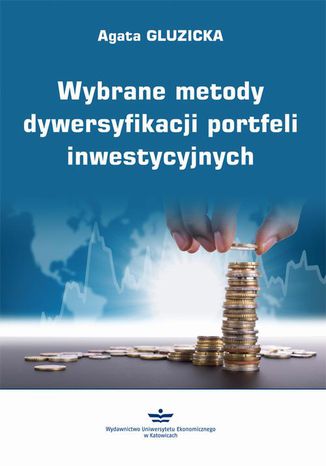 Wybrane metody dywersyfikacji portfeli inwestycyjnych Agata Gluzicka - okladka książki