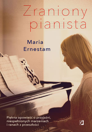 Zraniony pianista Maria Ernestam - okladka książki