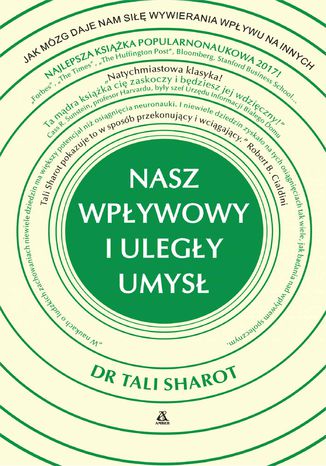 Nasz wpływowy i uległy umysł. Jak mózg daje nam siłę wywierania wpływu na innych Tali Sharot - okladka książki