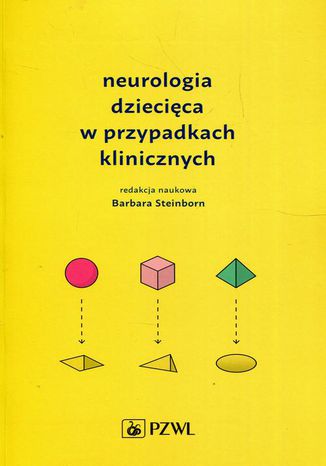 Neurologia dziecięca w przypadkach klinicznych Barbara Steinborn - okladka książki