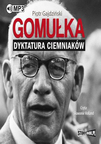 Gomułka. Dyktatura ciemniaków Piotr Gajdziński - okladka książki