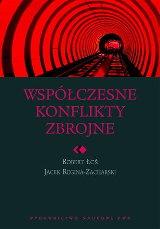 Współczesne konflikty zbrojne Robert Łoś, Jacek Reginia-Zacharski - okladka książki