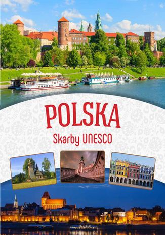 Polska. Skarby UNESCO Opracowanie zbiorowe - okladka książki