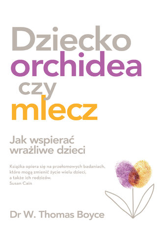 Dziecko orchidea. Jak wspierać wrażliwe dzieci Tom Boyce - okladka książki