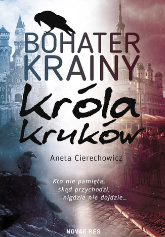 Bohater Krainy Króla Kruków Aneta Cierechowicz - okladka książki