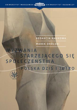 Wyzwania starzejącego się społeczeństwa Marek Okólski - okladka książki