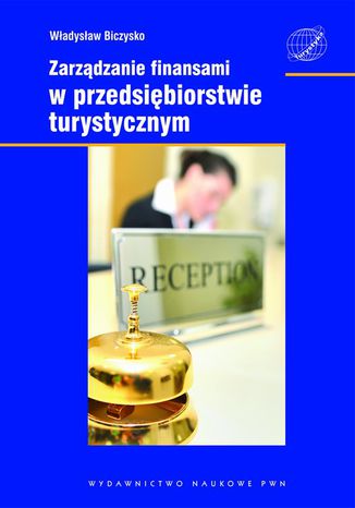 Zarządzanie finansami w przedsiębiorstwie turystycznym Władysław Biczysko - okladka książki