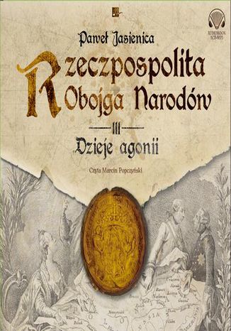 Rzeczpospolita obojga narodów Dzieje agonii Paweł Jasienica - okladka książki