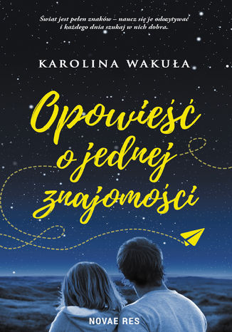 Opowieść o jednej znajomości Karolina Wakuła - okladka książki