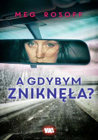 A gdybym zniknęła? Meg Rosoff - okladka książki