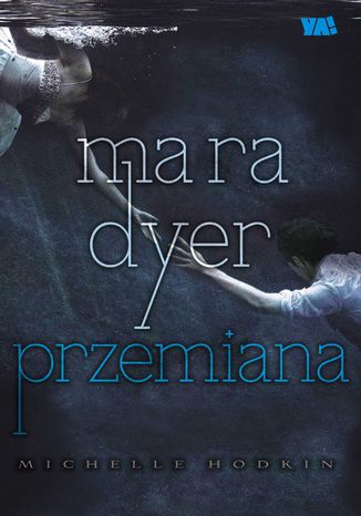 Mara Dyer. Przemiana Michelle Hodkin - okladka książki