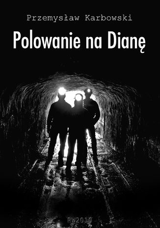 Polowanie na Dianę Przemysław Karbowski - okladka książki