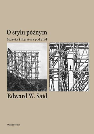 O stylu późnym. Muzyka i literatura pod prąd Edward W. Said - okladka książki