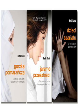 Pakiet ebooków Nadii Hamid: Gorzka pomarańcza, Jarzmo przeszłości, Dzieci szariatu Nadia Hamid - okladka książki